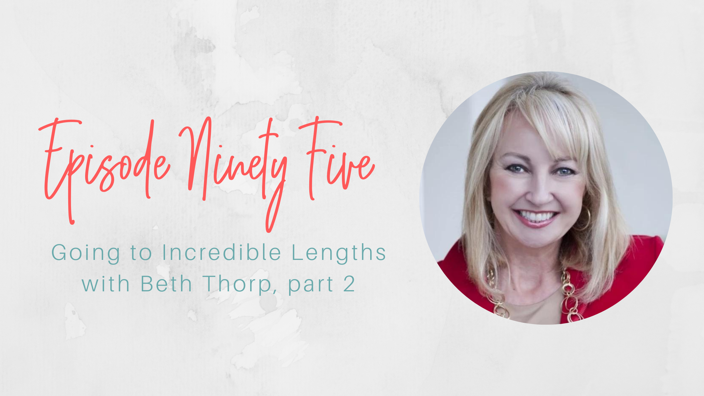 Going to Incredible Lengths with Beth Thorp, Part 2 | Kara Ryska Coaching