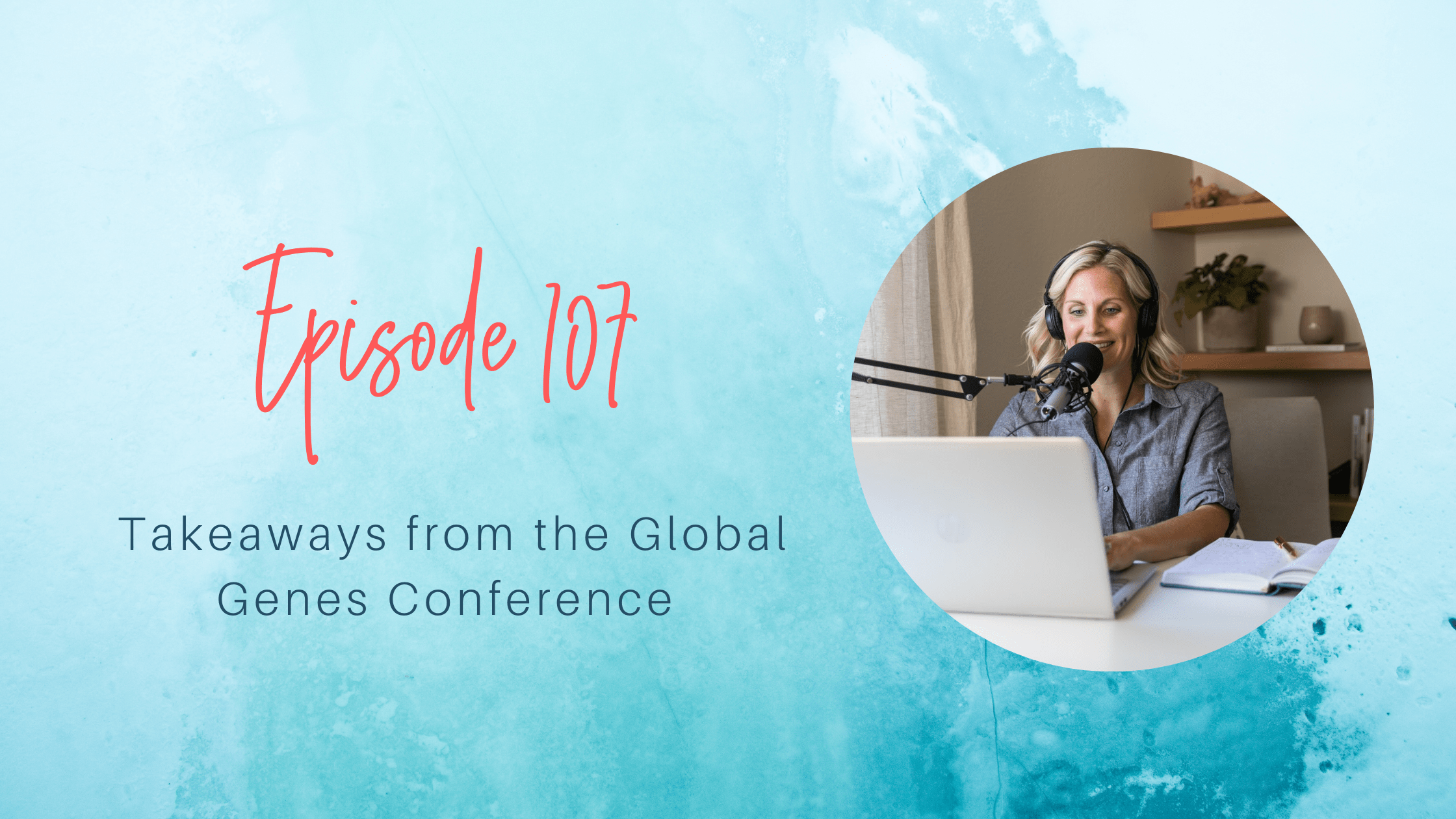 Takeaways from the Global Genes Conference Kara Ryska Coaching
