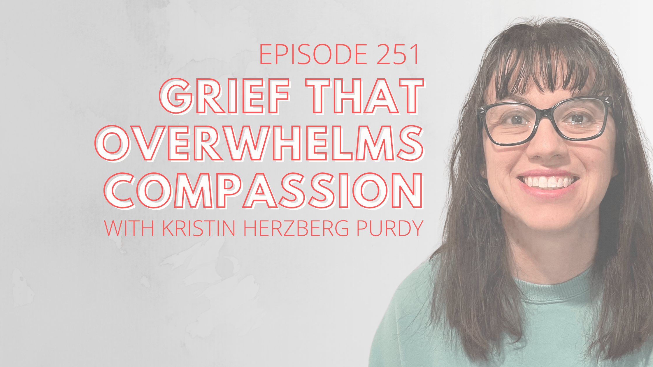 Grief that Overwhelms Compassion
